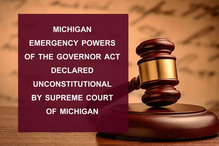 Michigan Emergency Powers of the Governor Act DECLARED UNCONSTITUTIONAL